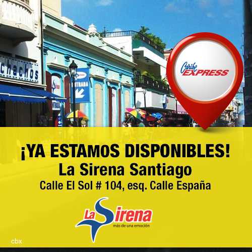 Ya estamos en la Sirena, Calle El Sol en Santiago Caribe Express